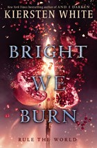 Bright we burn | Kiersten White | 