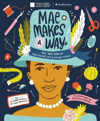 Mae Makes a Way, Olugbemisola Rhuday-Perkovich ; Andrea Pippins - Gebonden - 9780525645856