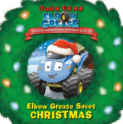 Elbow Grease Saves Christmas, John Cena ; Dave Aikins - Gebonden - 9780525646037