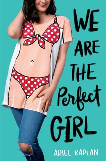 We Are the Perfect Girl, Ariel Kaplan - Ebook - 9780525647126