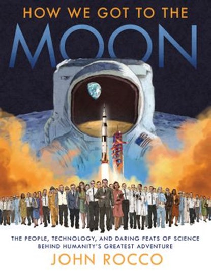 How We Got to the Moon, John Rocco - Ebook - 9780525647430
