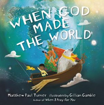 When God Made the World, Matthew Paul Turner - Ebook - 9780525650690