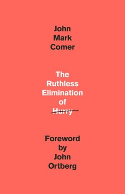 The Ruthless Elimination of Hurry, John Mark Comer - Ebook - 9780525653103