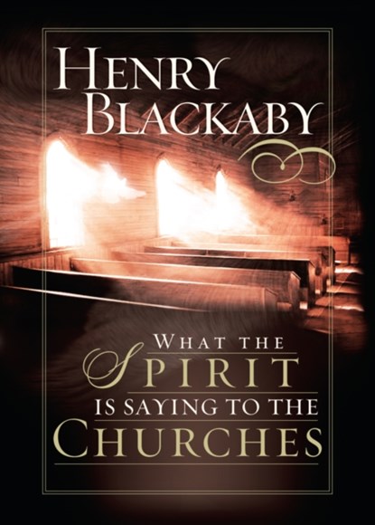 What the Spirit Is Saying to the Churches, Henry Blackaby - Paperback - 9780525653387