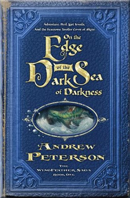 On the Edge of the Dark Sea of Darkness, Andrew Peterson - Gebonden - 9780525653561