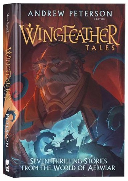 Wingfeather Tales: Seven Thrilling Stories from the World of Aerwiar, Andrew Peterson - Gebonden - 9780525653622