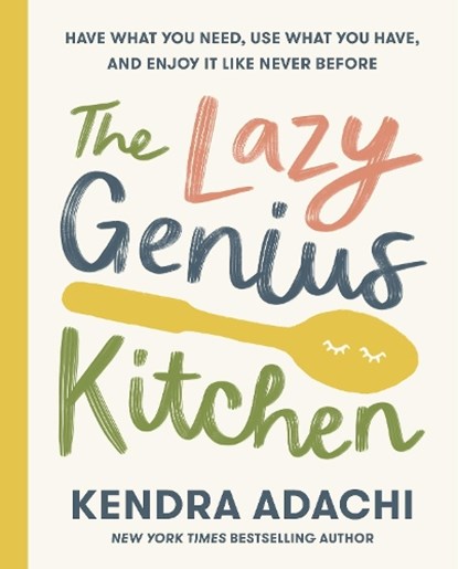The Lazy Genius Kitchen, Kendra Adachi - Gebonden - 9780525653943