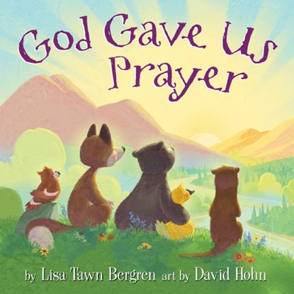 God Gave Us Prayer, Lisa Tawn Bergren - Gebonden - 9780525654117