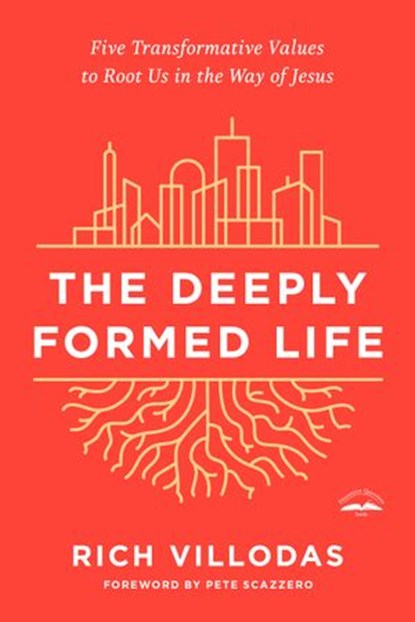The Deeply Formed Life, Rich Villodas - Ebook - 9780525654391
