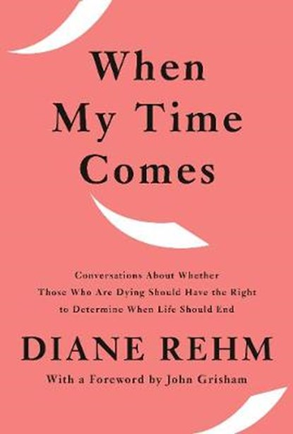 When My Time Comes, REHM,  Diane - Gebonden - 9780525654759