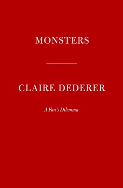 Monsters, Claire Dederer - Ebook - 9780525655121