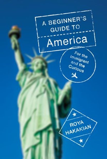 A Beginner's Guide to America, Roya Hakakian - Ebook - 9780525656074