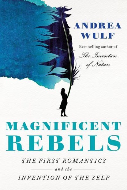 Magnificent Rebels, Andrea Wulf - Gebonden Gebonden - 9780525657118