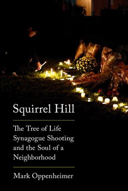 Squirrel Hill, Mark Oppenheimer - Ebook - 9780525657200