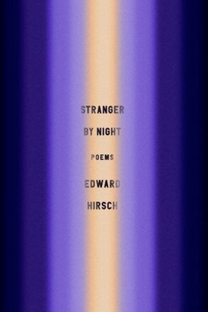 Stranger by Night, Edward Hirsch - Ebook - 9780525657798