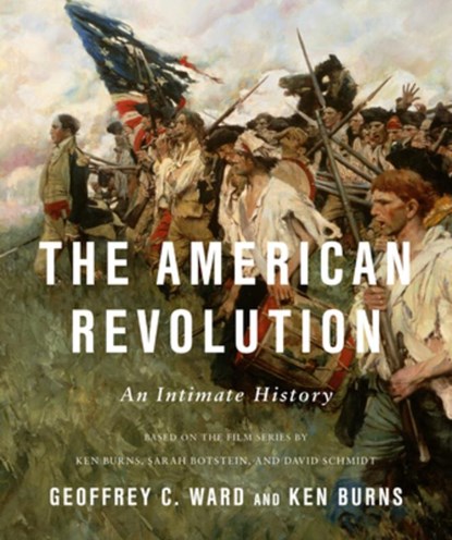 The American Revolution: An Intimate History, Geoffrey C. Ward - Gebonden - 9780525658672