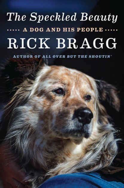 Speckled Beauty, Rick Bragg - Gebonden - 9780525658818
