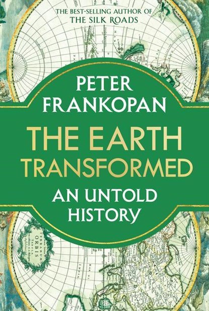 EARTH TRANSFORMED, Peter Frankopan - Gebonden - 9780525659167