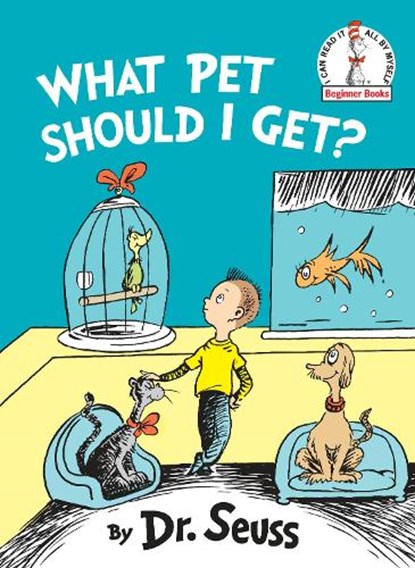 What Pet Should I Get?, Dr. Seuss - Gebonden - 9780525707356