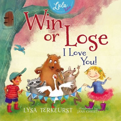 Win or Lose, I Love You!, Lysa TerKeurst - Gebonden - 9780529104007