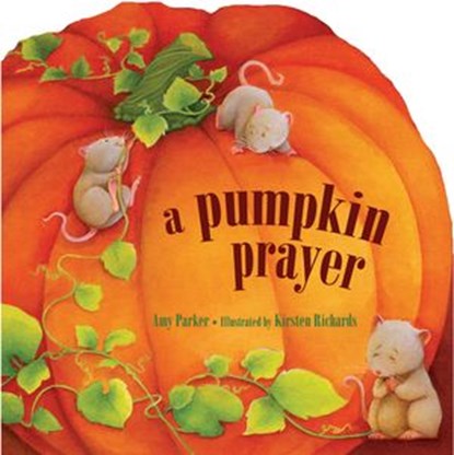 A Pumpkin Prayer, Amy Parker - Ebook - 9780529109262