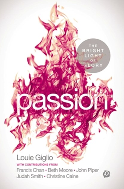 PASSION, Louie Giglio - Paperback - 9780529110114