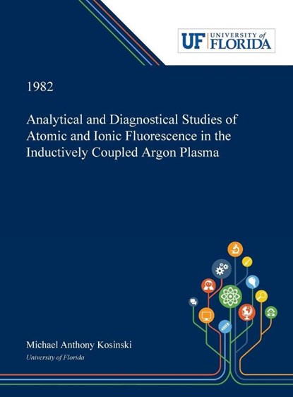 Analytical and Diagnostical Studies of Atomic and Ionic Fluorescence in the Inductively Coupled Argon Plasma, Michael Kosinski - Gebonden - 9780530000213