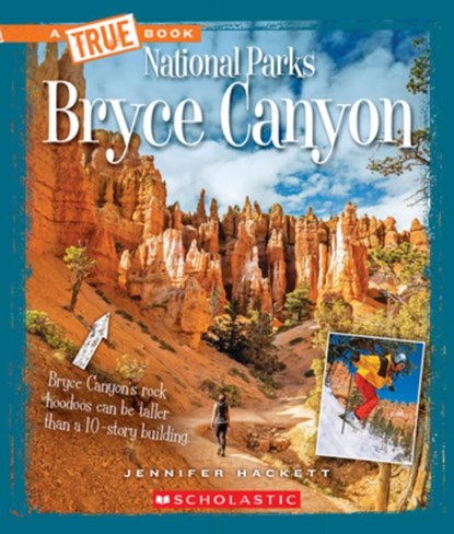 Bryce Canyon (a True Book: National Parks), Jennifer Hackett - Paperback - 9780531135006