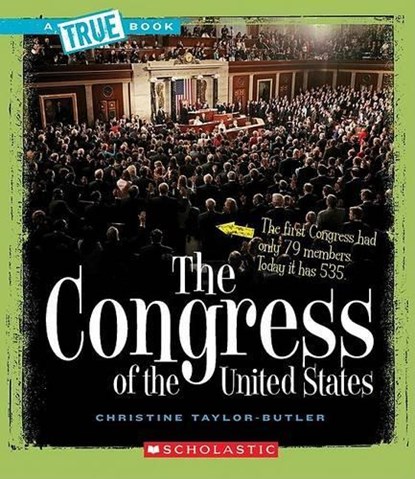 The Congress of the United States (a True Book: American History), Christine Taylor-Butler - Paperback - 9780531147788