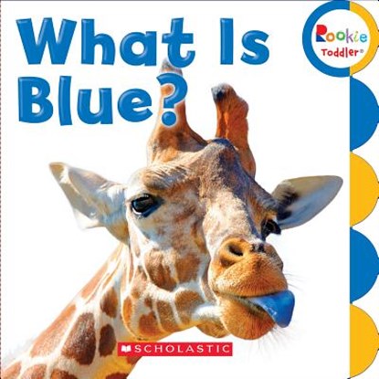 What Is Blue? (Rookie Toddler), Scholastic - Gebonden - 9780531212677