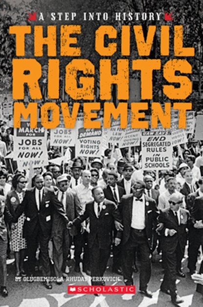 The Civil Rights Movement (a Step Into History), Olugbemisola Rhuday-Perkovich - Paperback - 9780531230107