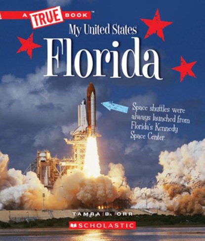 Florida (a True Book: My United States), Tamra B. Orr - Paperback - 9780531232842