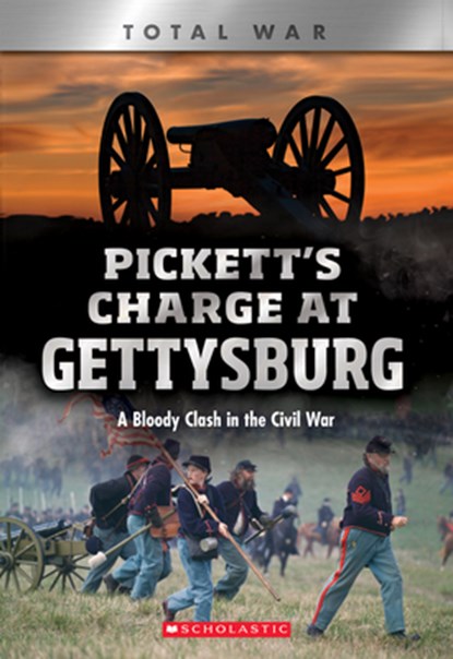Pickett's Charge at Gettysburg: A Bloody Clash in the Civil War (Xbooks: Total War), Jennifer Johnson - Gebonden - 9780531238189