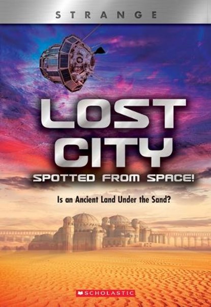 Lost City Spotted From Space! (XBooks: Strange), Denise Ronaldo - Paperback - 9780531243787