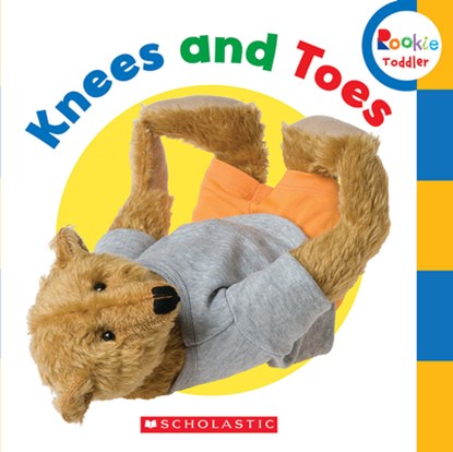 Knees and Toes! (Rookie Toddler), Scholastic - Gebonden - 9780531245460