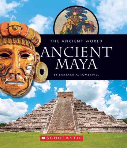 Ancient Maya (The Ancient World), Barbara A. Somervill - Paperback - 9780531259818
