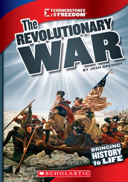 The Revolutionary War (Cornerstones of Freedom: Third Series), Josh Gregory - Paperback - 9780531265642