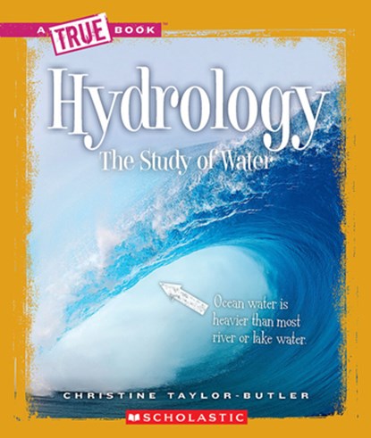 Hydrology (a True Book: Earth Science), Christine Taylor-Butler - Paperback - 9780531282717