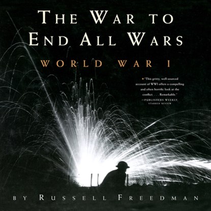 The War to End All Wars, Russell Freedman - Paperback - 9780544021716