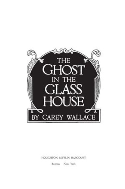 The Ghost in the Glass House, Carey Wallace - Ebook - 9780544023925