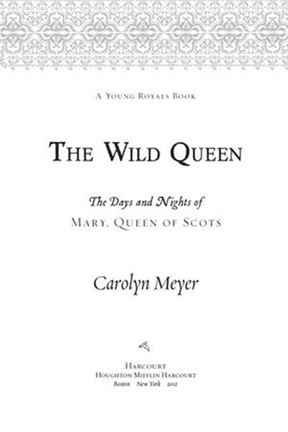 The Wild Queen, Carolyn Meyer - Ebook - 9780544031128