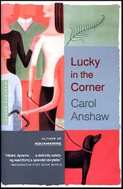 Lucky In The Corner, Carol Anshaw - Ebook - 9780544032033