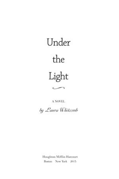Under the Light, Laura Whitcomb - Ebook - 9780544035645