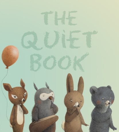 The Quiet Book, Deborah Underwood ; Renata Liwska - Gebonden - 9780544056671