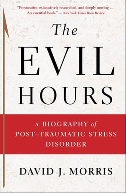 The Evil Hours, David J. Morris - Ebook - 9780544084490