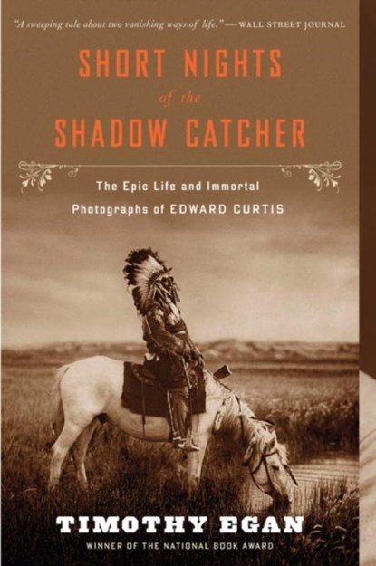 Short Nights Of The Shadow Catcher, Timothy Egan - Paperback - 9780544102767