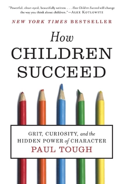 How Children Succeed, Paul Tough - Paperback - 9780544104402