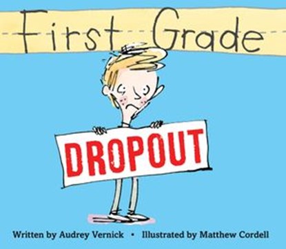 First Grade Dropout, Audrey Vernick - Ebook - 9780544133457