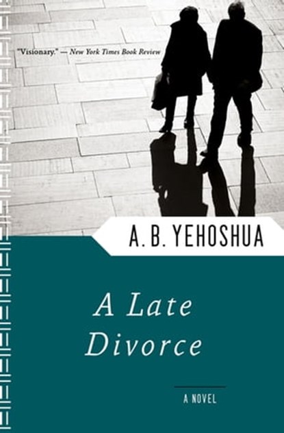 A Late Divorce, A. B. Yehoshua - Ebook - 9780544135888
