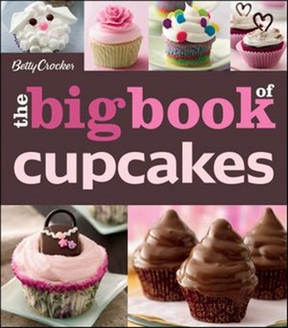 The Betty Crocker The Big Book Of Cupcakes, Betty Crocker - Ebook - 9780544177925